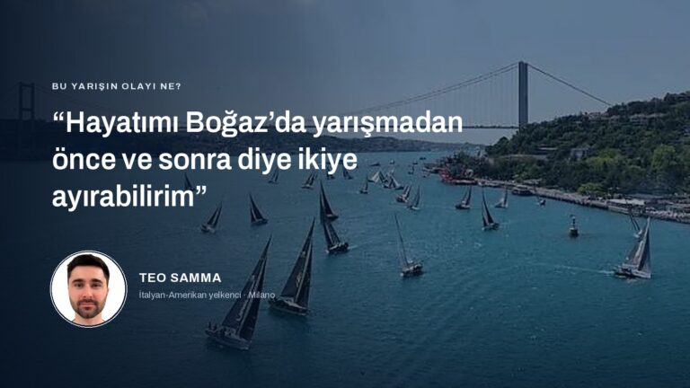 Sailing race on the Bosphorus; portrait of interview guest Teo Samma